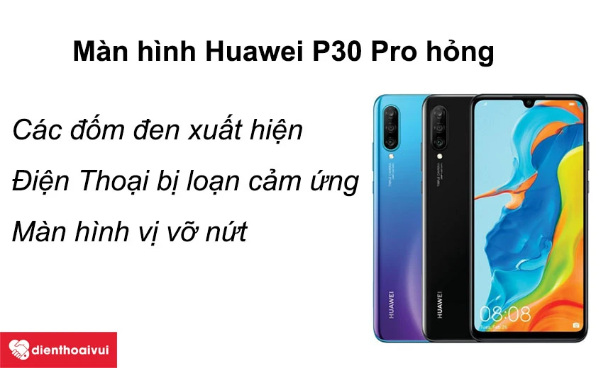 Dấu hiệu Huawei P30 Pro bị hỏng màn hình