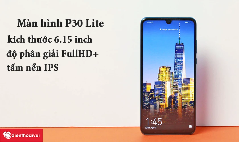 Huawei P30 Lite – Chiếc điện thoại tầm trung hoàn hảo nhất nổi bật với màn hình giọt nước
