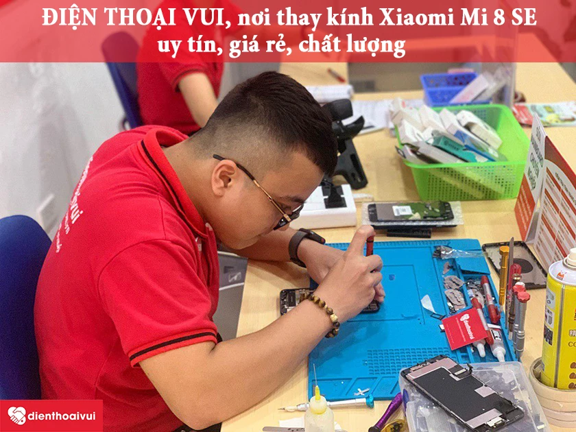 Thay kính Xiaomi Mi 8 SE lấy ngay, giá rẻ tại Điện Thoại Vui