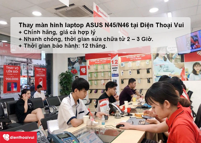 Thay màn hình laptop ASUS N45/N46 chính hãng với giá cả hợp lý tại Điện Thoại Vui