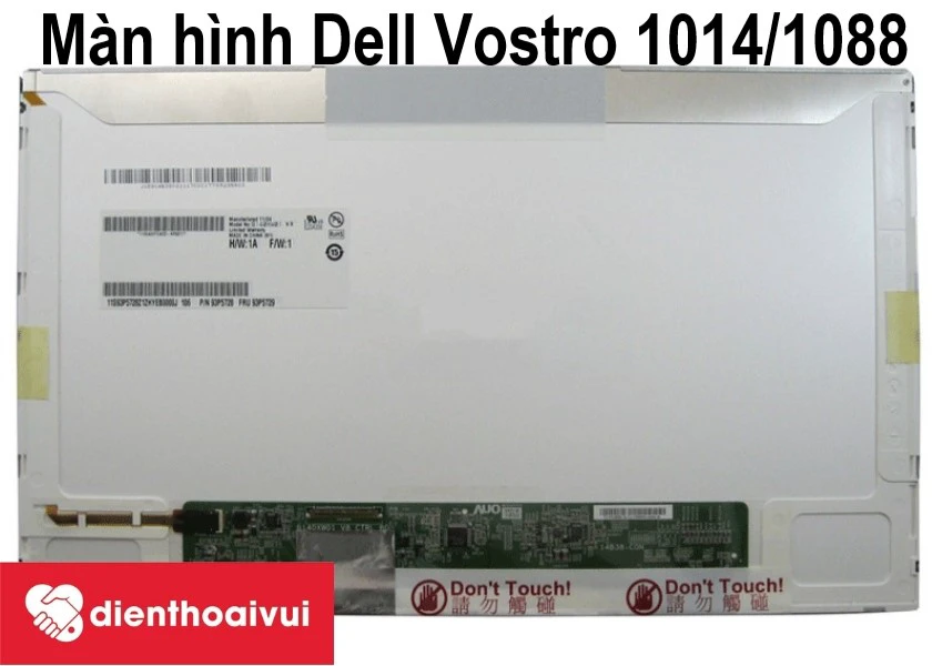 Thay màn hình laptop Dell Vostro 1014/1088 ở đâu chất lượng, giá rẻ? Đến ngay Điện Thoại Vui