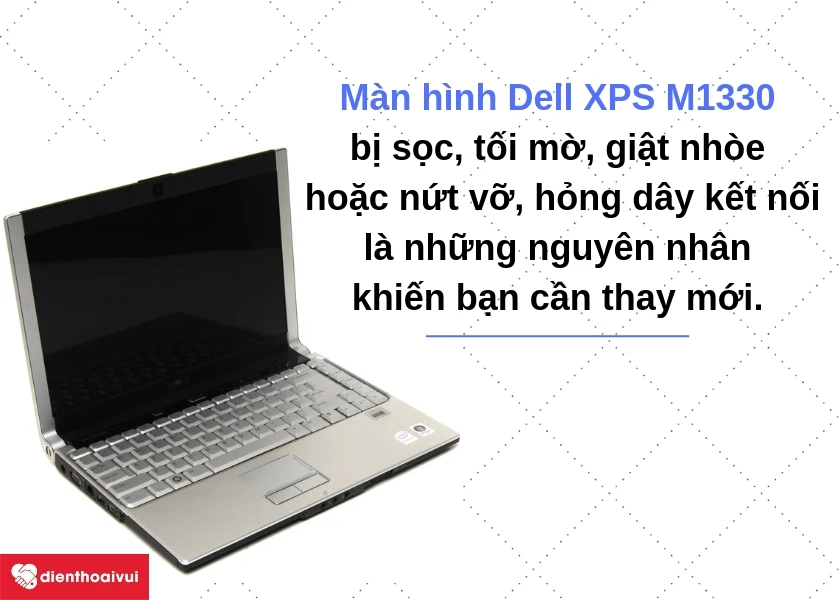 Khi nào bạn cần thay màn hình Dell XPS M1330?