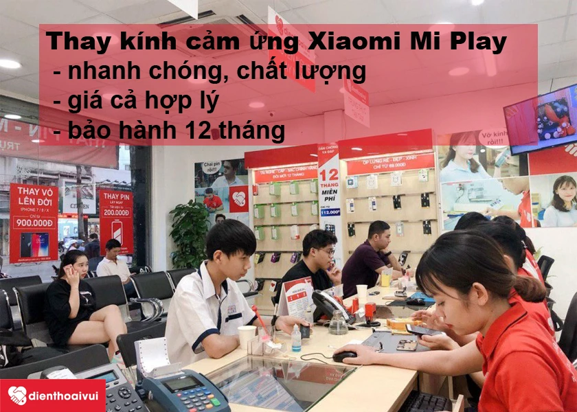 Thay kính cảm ứng điện thoại Xiaomi Mi Play tại Điện Thoại Vui - nhanh chóng, chất lượng, giá cả hợp lý