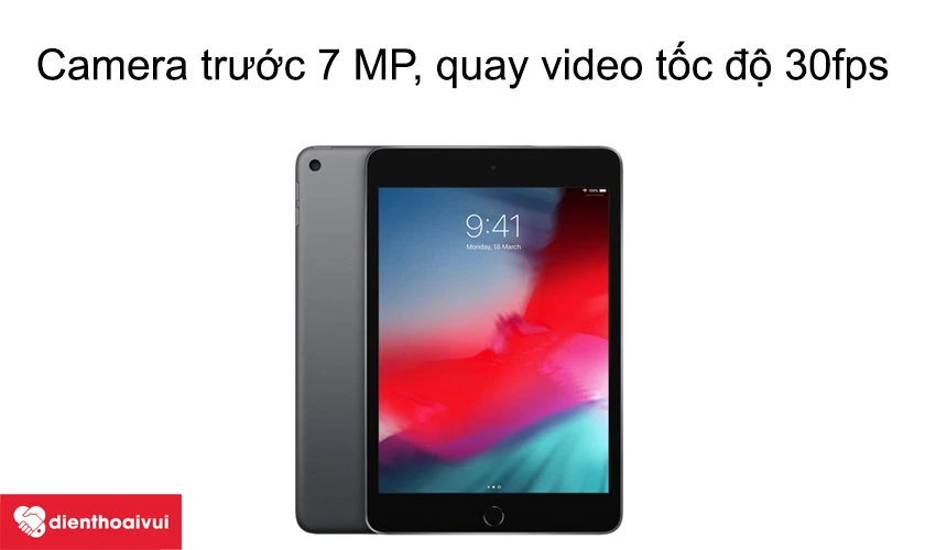 Camera trước 7 MP, quay video tốc độ 30fps