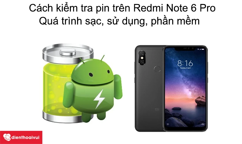 Cách kiểm tra pin trên Redmi Note 6 Pro
