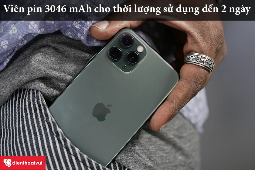 iPhone 11 Pro – Viên pin 3046 mAh cho thời lượng sử dụng đến 2 ngày