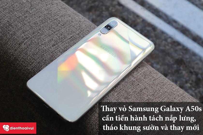 Những lưu ý cần thiết khi thay vỏ Samsung Galaxy A50s