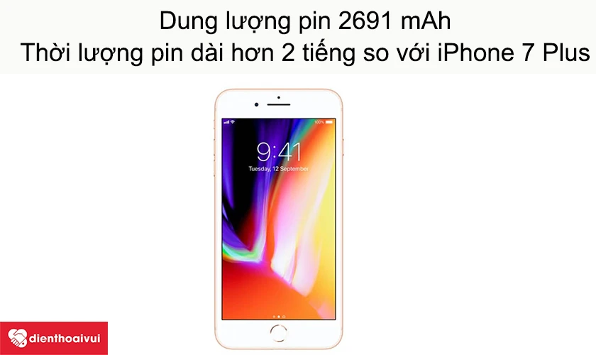 Dung lượng pin 2691 mAh, thời lượng pin dài hơn 2 tiếng so với iPhone 7 Plus