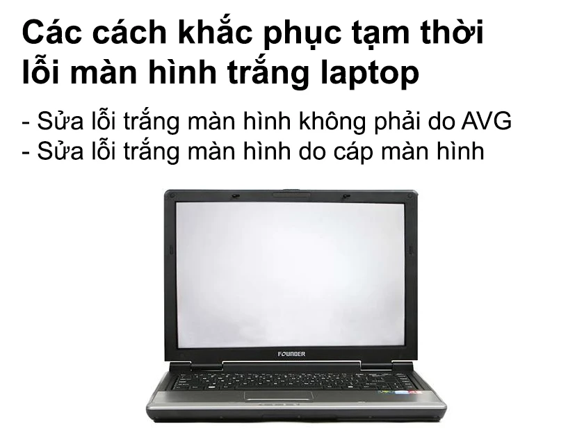 laptop bị lỗi màn hình xanh - trắng - Các cách khắc phục tạm thời lỗi màn hình trắng laptop