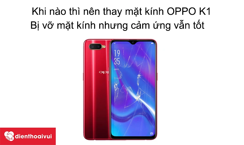 Khi nào thì nên thay ép kính OPPO K1