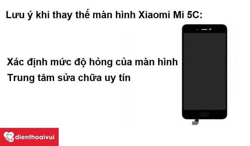 Lưu ý khi thay thế màn hình Xiaomi Mi 5C