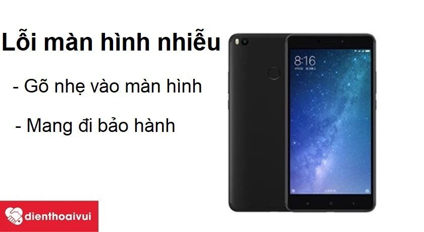 Khắc phục màn hình Xiaomi Mi Max 2 bị nhiễu