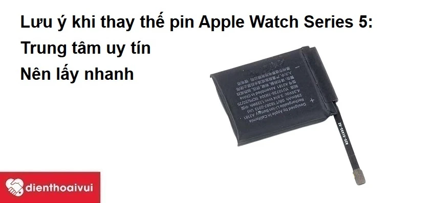 Lưu ý khi thay thế pin Apple Watch Series 5