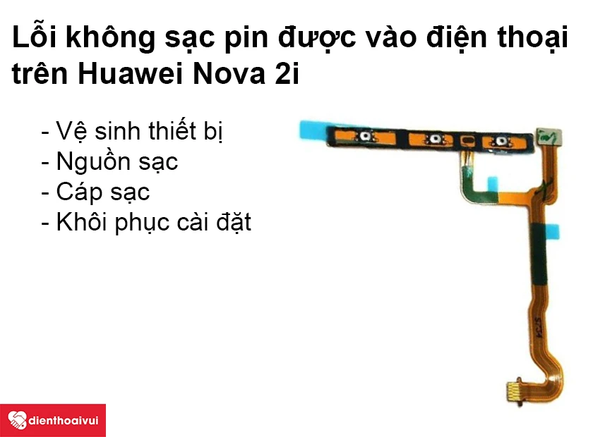 Lỗi không sạc pin được vào điện thoại trên Huawei Nova 2i