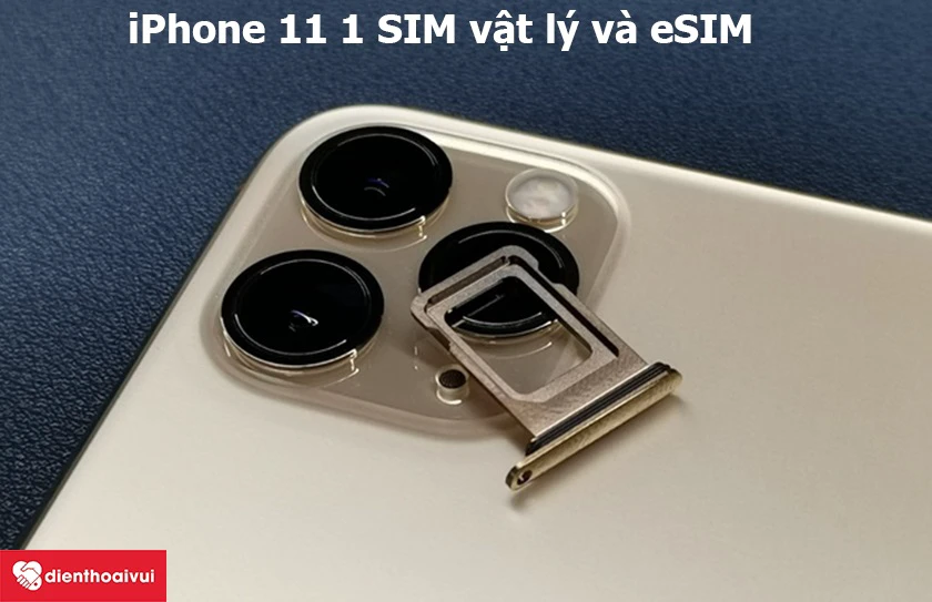 iPhone 11 Pro – Chiếc iPhone hỗ trợ 2 SIM 2 sóng