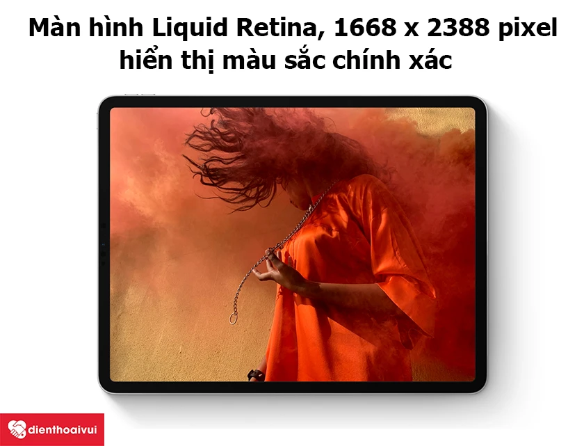 iPad Pro 11 – Màn hình Liquid Retina, độ phân giải 1668 x 2388 pixel hiển thị màu sắc chính xác