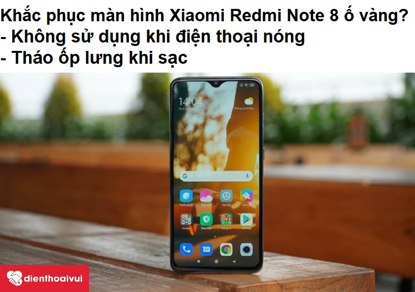 Cách khắc phục lỗi màn hình Xiaomi Redmi Note 8 bị ố vàng?