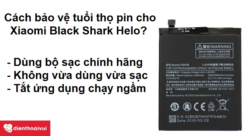 Cách bảo vệ tuổi thọ pin Xiaomi Black Shark Helo?