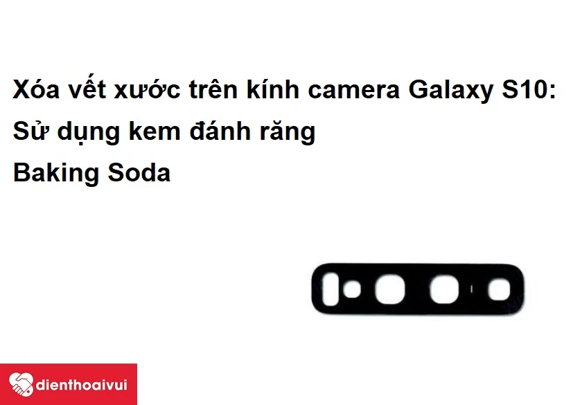 Xóa vết xước trên kính camera Samsung Galaxy S10
