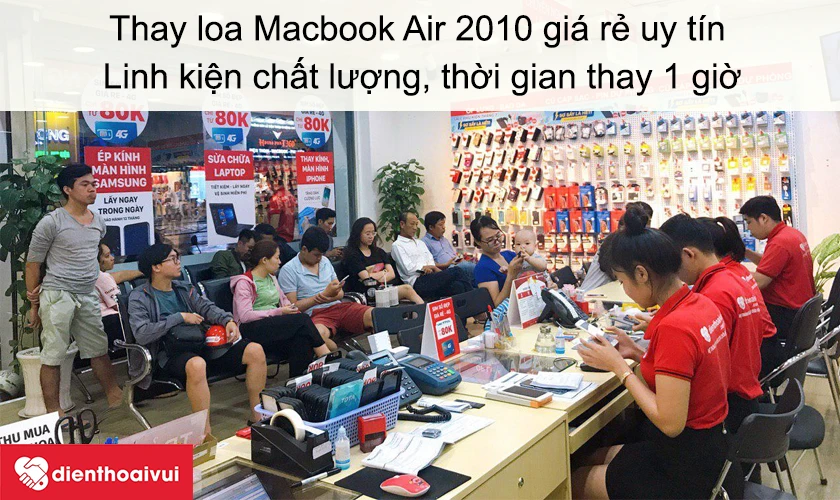 Dịch vụ thay loa Macbook Air 2010 giá rẻ uy tín tại Điện Thoại Vui
