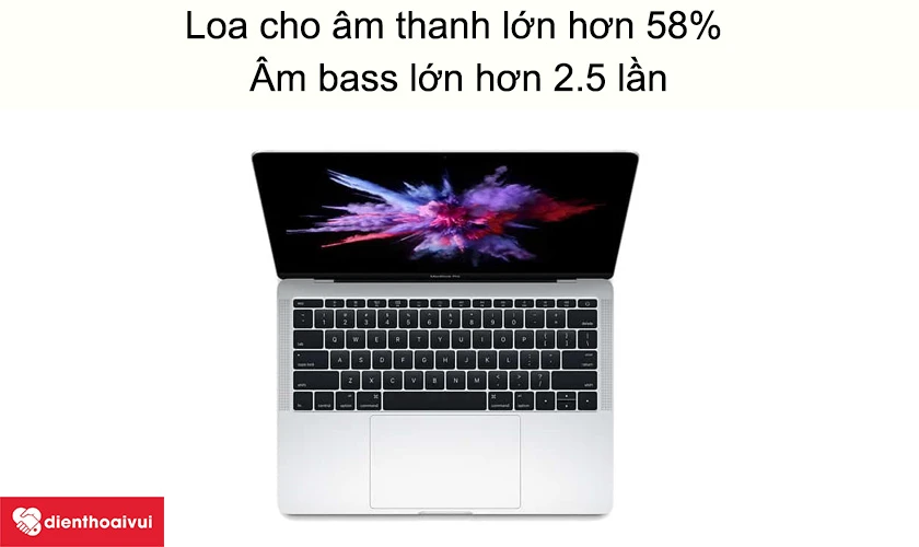 Macbook Pro 2017 - Loa cho âm thanh lớn hơn 58% và âm bass lớn hơn 2.5 lần