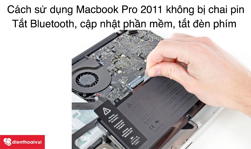 Cách sử dụng Macbook Pro 2011 không bị chai pin