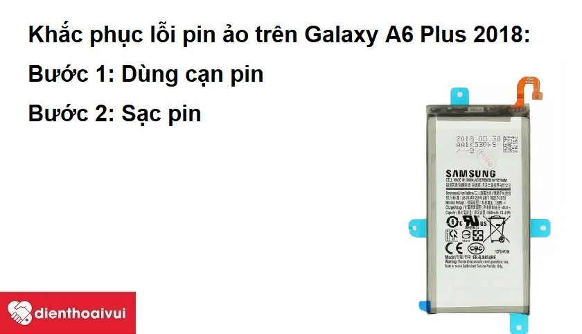Khắc phục lỗi pin ảo trên Samsung Galaxy A6 Plus 2018