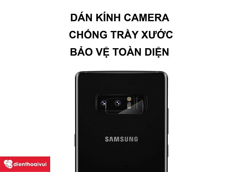 Hướng dẫn cách vệ sinh kính camera Samsung Galaxy Note 8 tránh bị nhiễm bụi