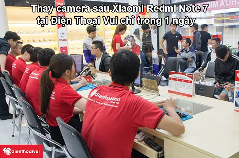 Dịch vụ thay camera sau Xiaomi Redmi Note 7 chính hãng, uy tín tại Điện Thoại Vui