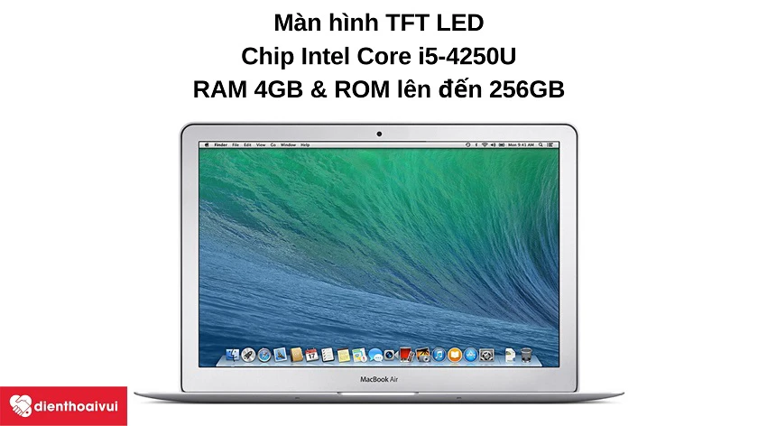 Laptop Macbook Air 2013 - Màn hình TFT LED, chip Intel Core i5-4250U, RAM 4GB & lên đến 256GB ROM