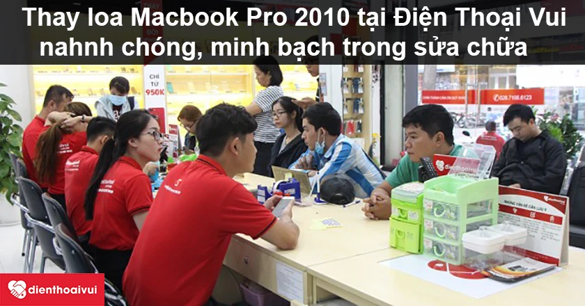 Thay loa Macbook Pro 2010 chính hãng, nhanh chóng tại Điện Thoại Vui