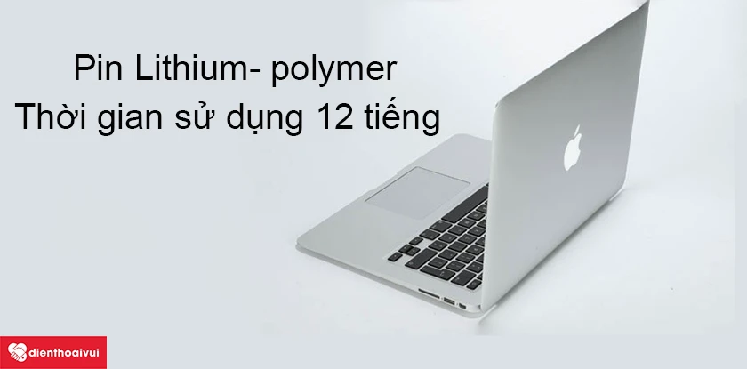 Macbook Air 2014 - Cấu hình ổn định, pin Lithium- polymer dung lượng cao