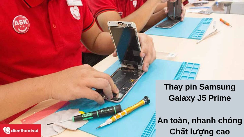 Dịch vụ thay pin Samsung Galaxy J5 Prime an toàn, chất lượng cao tại Điện Thoại Vui