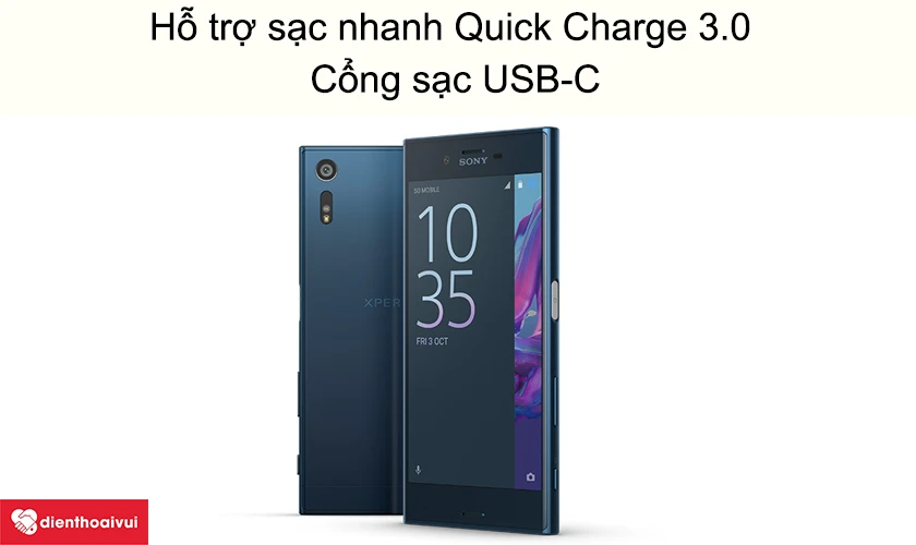 Điện thoại SONY Xz - Hỗ trợ sạc nhanh Quick Charge 3.0 qua cổng sạc USB-C