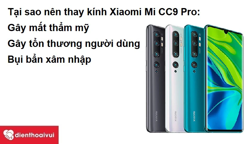 Tại sao nên thay kính Xiaomi Mi CC9 Pro