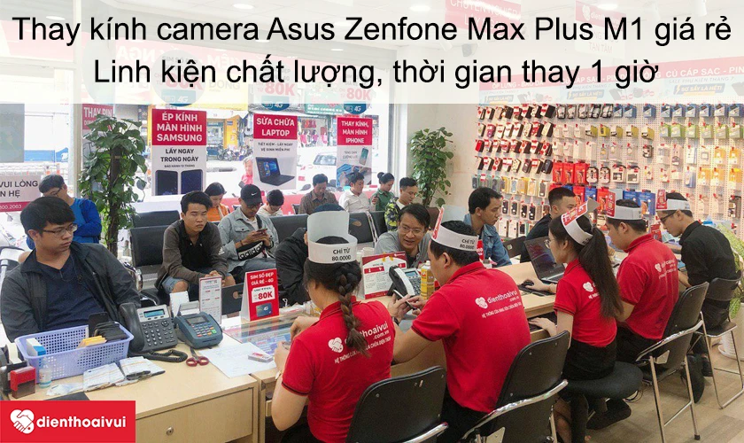 Dịch vụ thay kính camera Asus Zenfone Max Plus M1 giá rẻ uy tín tại Điện Thoại Vui