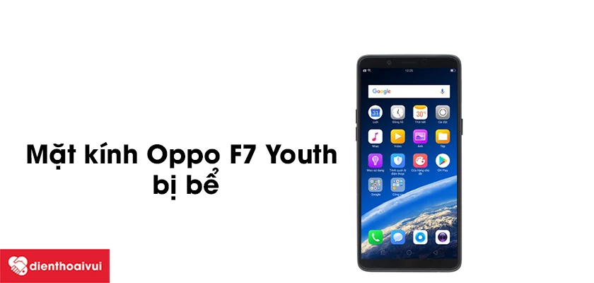 Thay ép kính OPPO F7 Youth giá rẻ, chính hãng, uy tín tại TP.HCM và Hà Nội