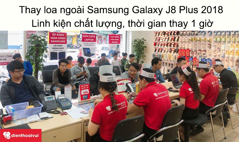 Dịch vụ thay loa ngoài Samsung Galaxy J8 Plus 2018 giá rẻ uy tín tại Điện Thoại Vui