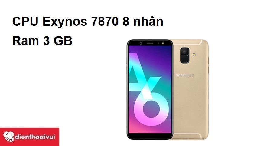 Galaxy A6 2018 - CPU Exynos 7870 8 nhân, RAM 3 GB