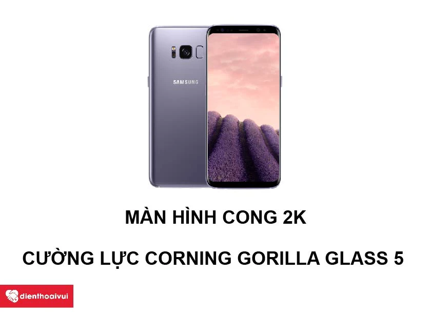 Samsung Galaxy S8 Plus – Màn hình 2K cùng kính cường lực Corning Gorilla Glass 5