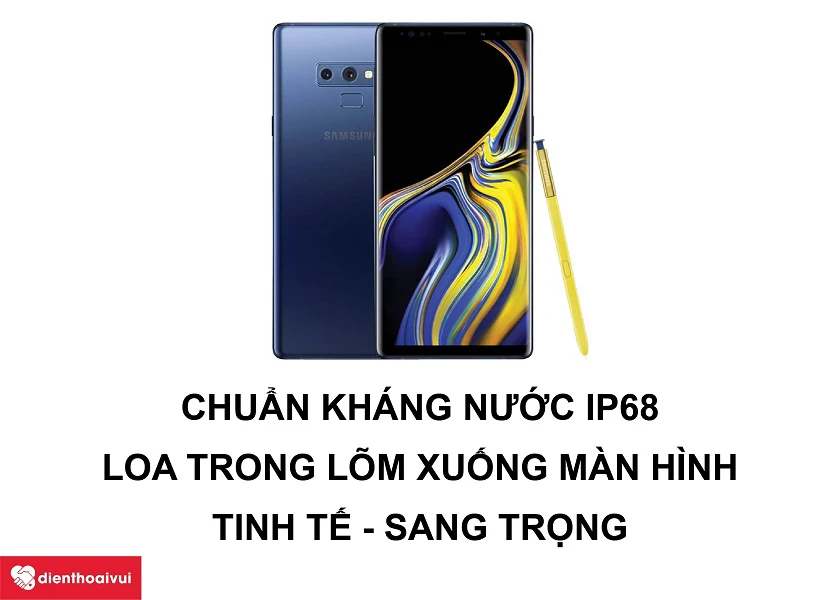 Samsung Galaxy Note 9 – Loa trong lõm dưới màn hình cùng chuẩn kháng nước IP68