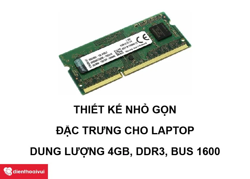 RAM Kingston DDR3 – Thiết kế nhỏ gọn, độ tương thích cao cùng dung lượng 4GB
