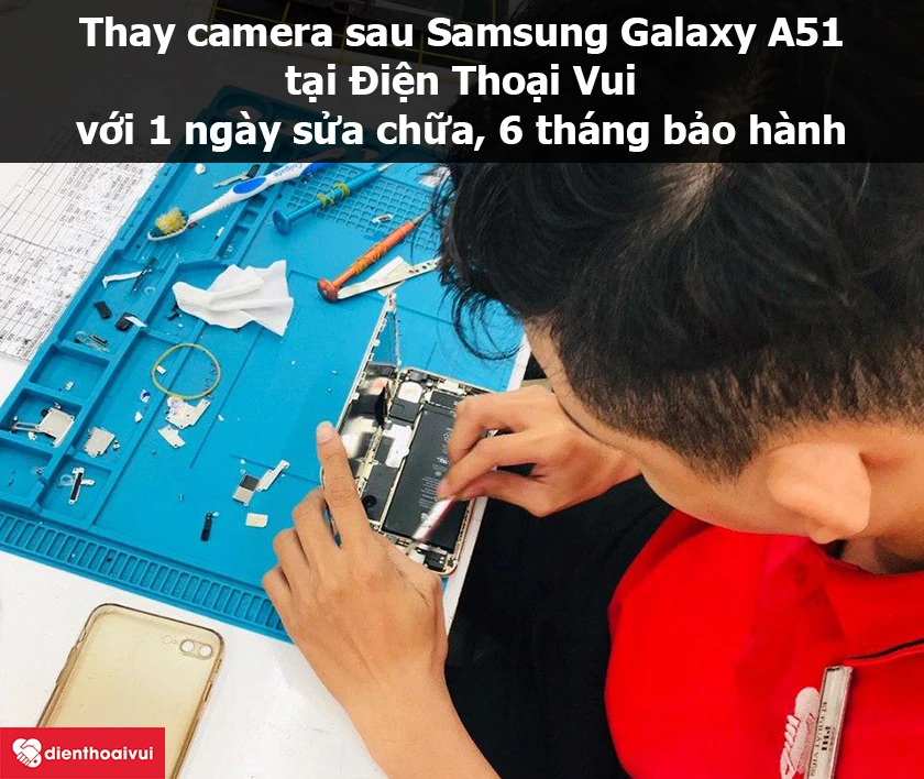 Dịch vụ thay camera sau Samsung Galaxy A51 chính hãng, lấy ngay tại Điện Thoại Vui