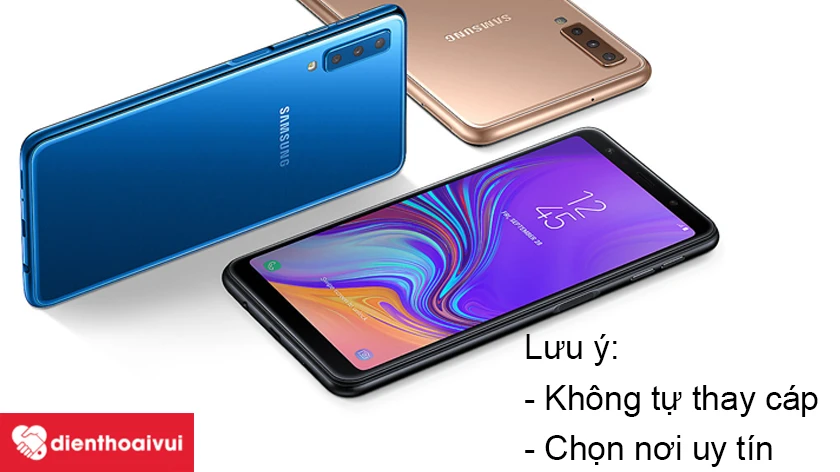 Lưu ý khi thay cụm cáp sạc Samsung Galaxy A7 2018