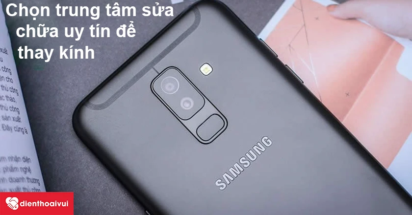 Những lưu ý khi thay kính camera Samsung Galaxy A6 Plus 2018