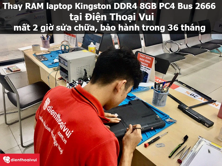 Dịch vụ thay RAM laptop Kingston DDR4 8GB PC4 Bus 2666 chính hãng, giá rẻ tại Điện Thoại Vui