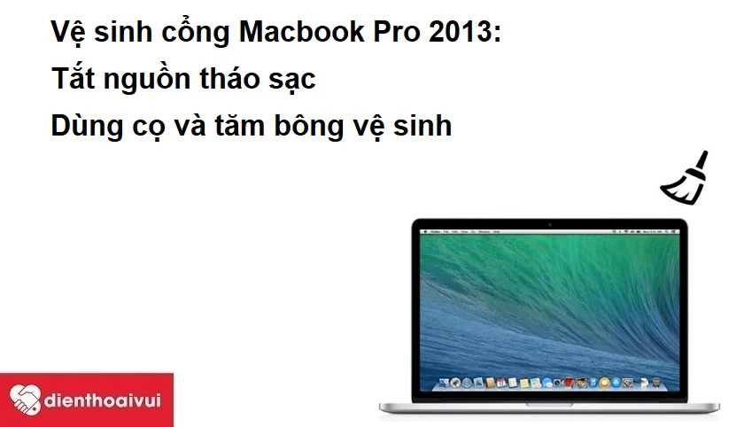 Vệ sinh cổng Macbook Pro 2013