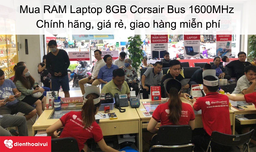 Mua RAM laptop 8GB Corsair Bus 1600MHz chính hãng chất lượng tại Điện Thoại Vui