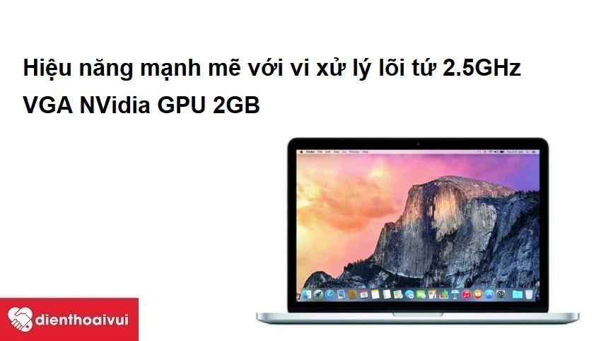 Hiệu năng mạnh mẽ với vi xử lý lõi tứ 2.5GHz, VGA NVidia GPU 2GB