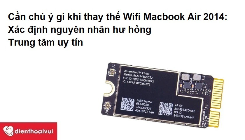 Cần chú ý gì khi thay thế Wifi Macbook Air 2014